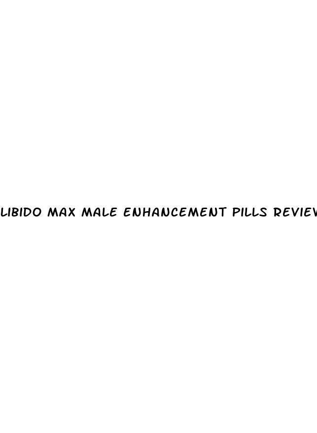 libido max male enhancement pills reviews