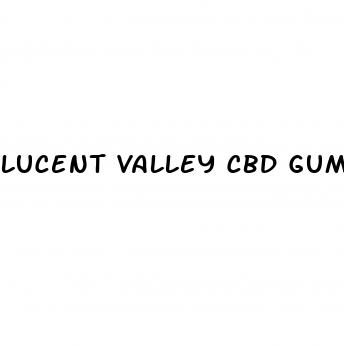 lucent valley cbd gummies review