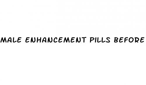 male enhancement pills before and after pictures