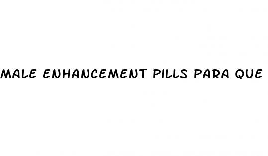 male enhancement pills para que sirve
