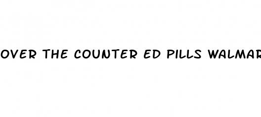 over the counter ed pills walmart canada