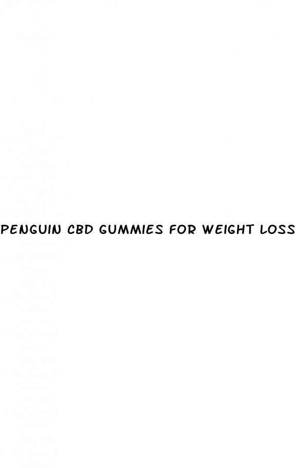 penguin cbd gummies for weight loss
