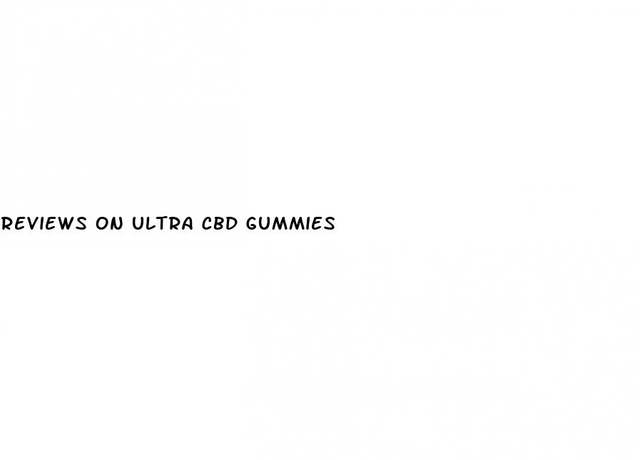 reviews on ultra cbd gummies