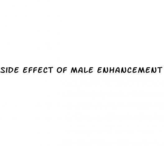 side effect of male enhancement pills