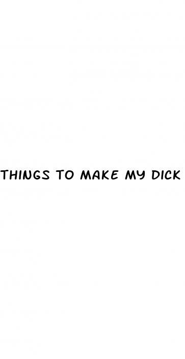 things to make my dick bigger