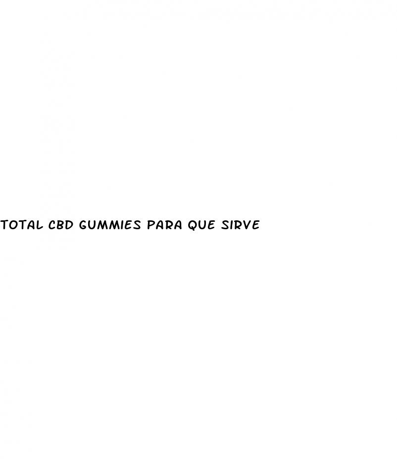 total cbd gummies para que sirve