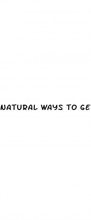 natural ways to get your dick bigger