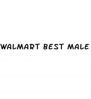 walmart best male enhancement pills