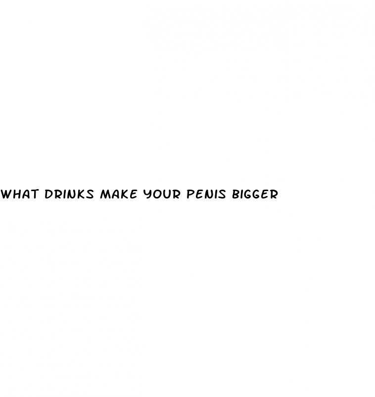 what drinks make your penis bigger
