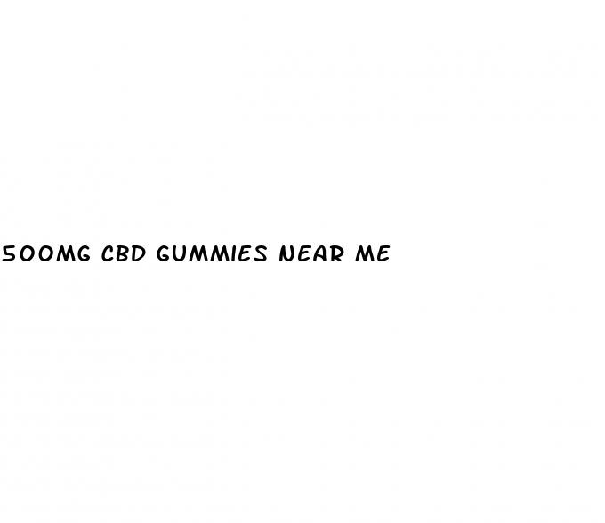 500mg cbd gummies near me