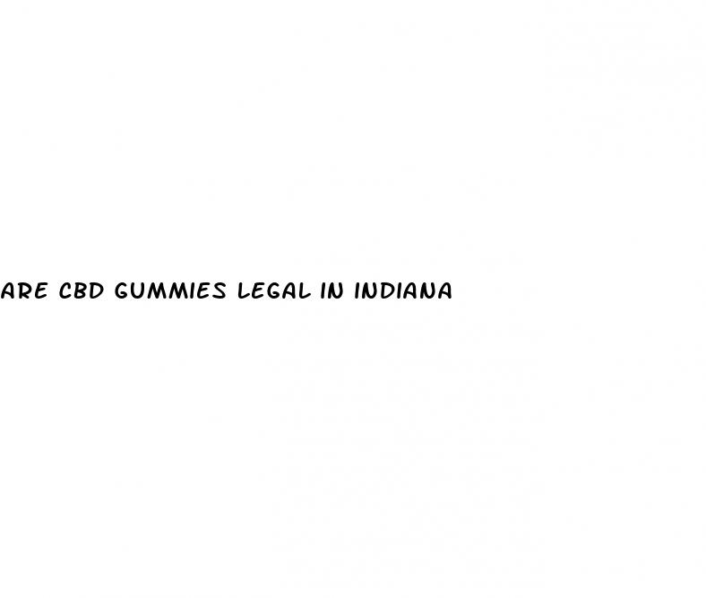 are cbd gummies legal in indiana