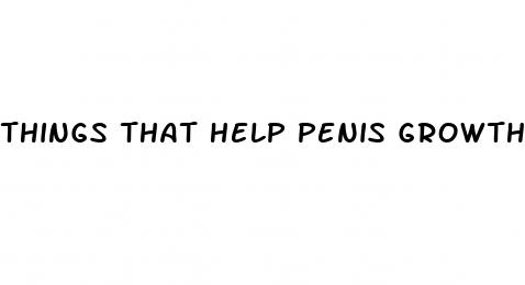 things that help penis growth