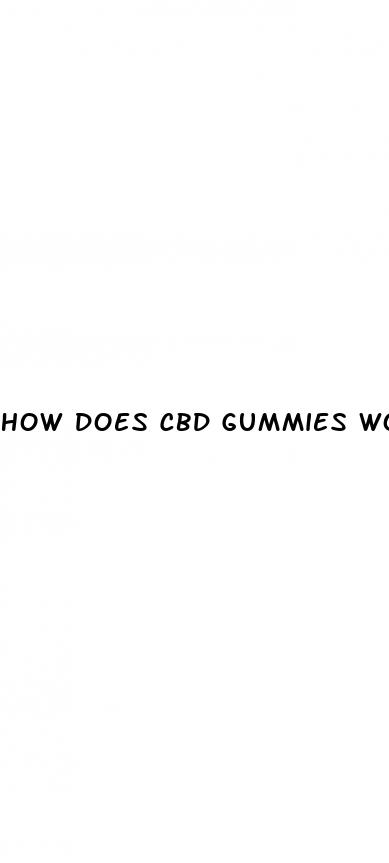 how does cbd gummies work