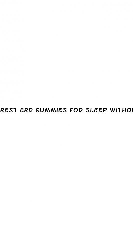 best cbd gummies for sleep without melatonin