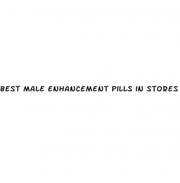 best male enhancement pills in stores