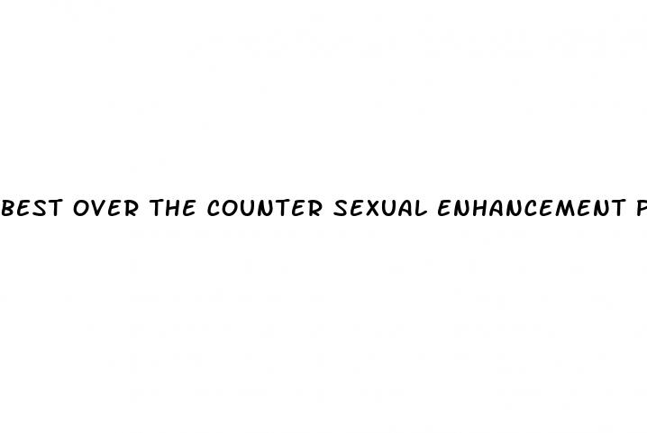 best over the counter sexual enhancement pills
