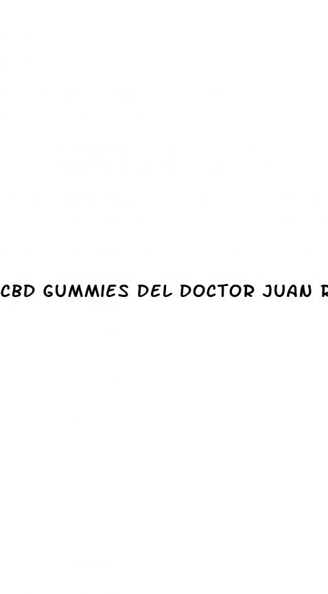 cbd gummies del doctor juan rivera