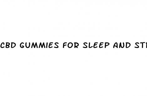 cbd gummies for sleep and stress