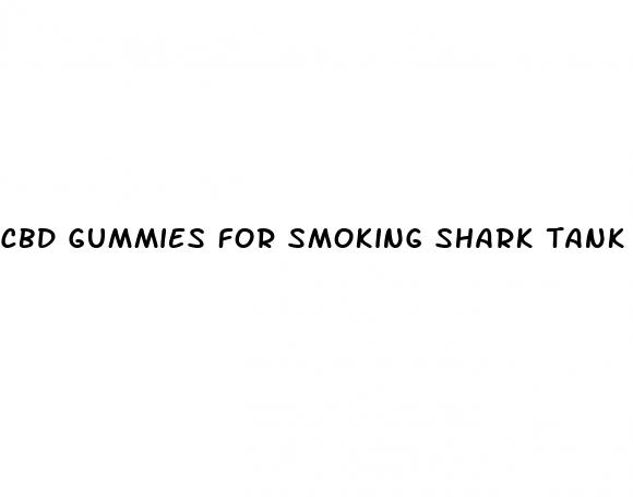 cbd gummies for smoking shark tank