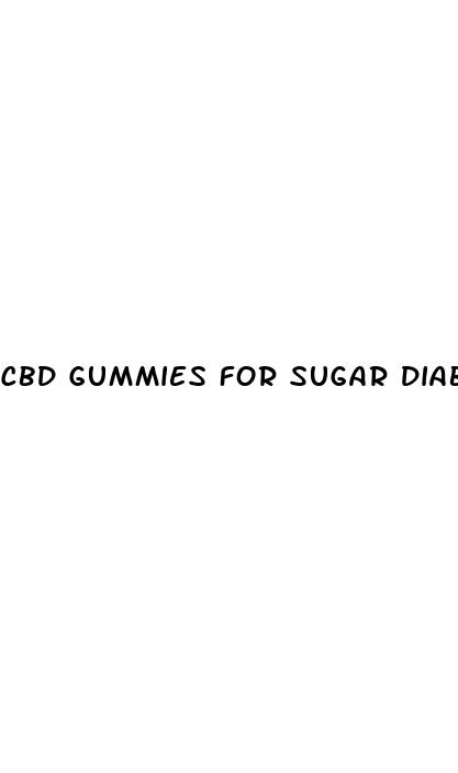 cbd gummies for sugar diabetes