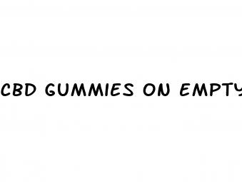 cbd gummies on empty stomach reddit