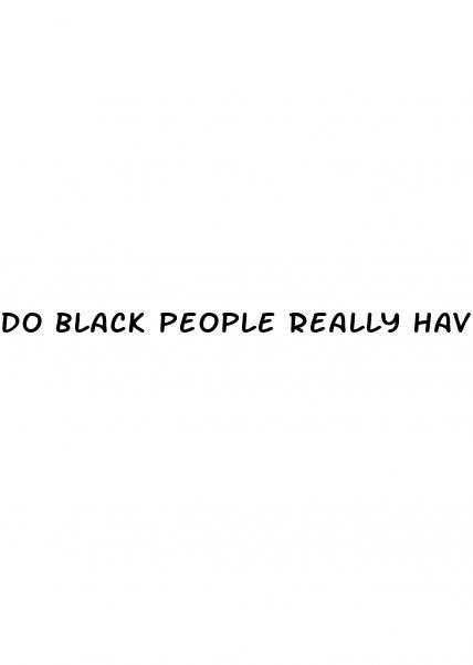 do black people really have bigger penis