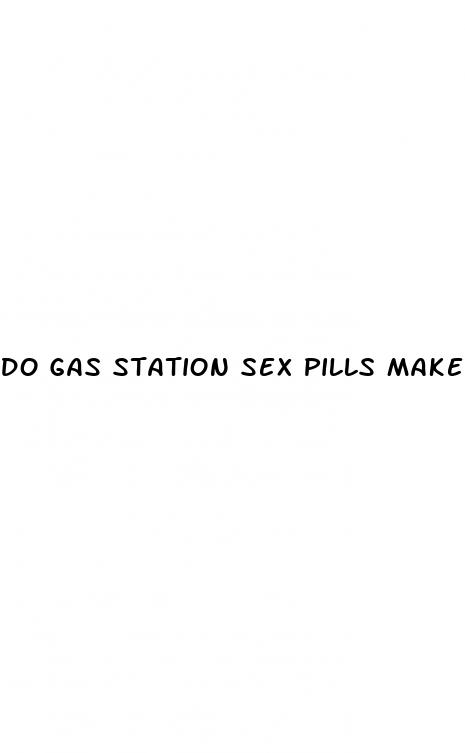 do gas station sex pills make you last longer