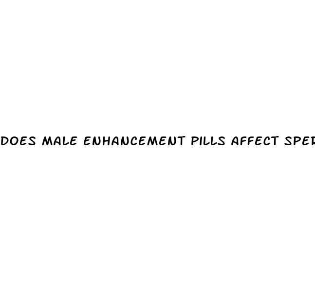 does male enhancement pills affect sperm count