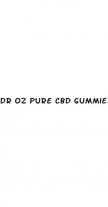 dr oz pure cbd gummies 300 mg