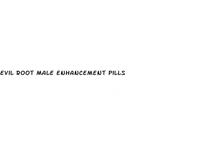 evil root male enhancement pills