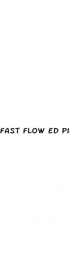 fast flow ed pills