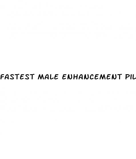 fastest male enhancement pills
