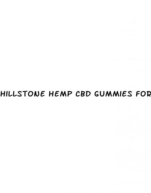 hillstone hemp cbd gummies for ed