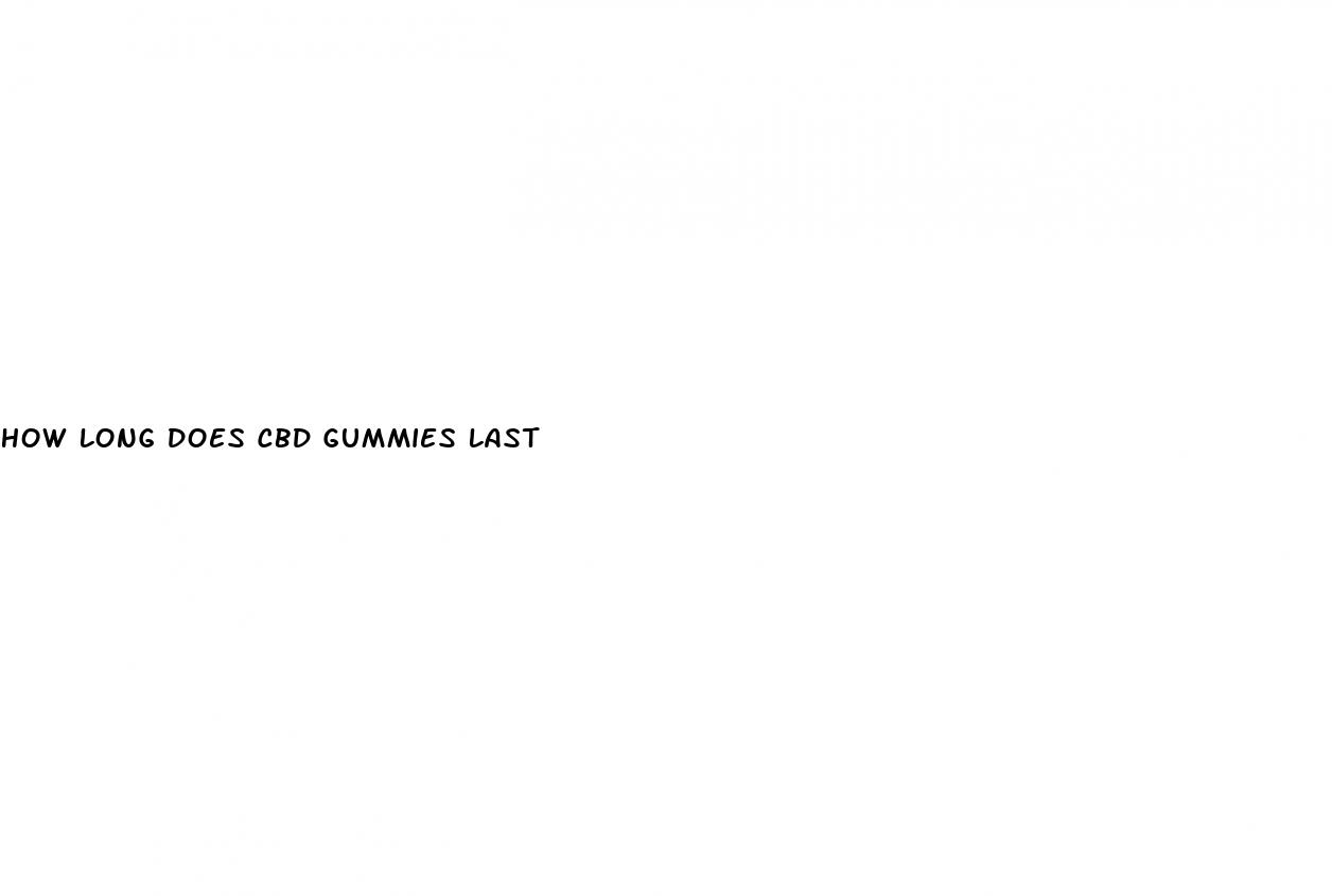 how long does cbd gummies last