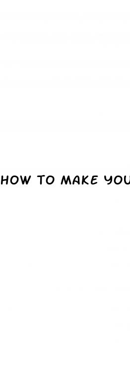 how to make your dick big without pills