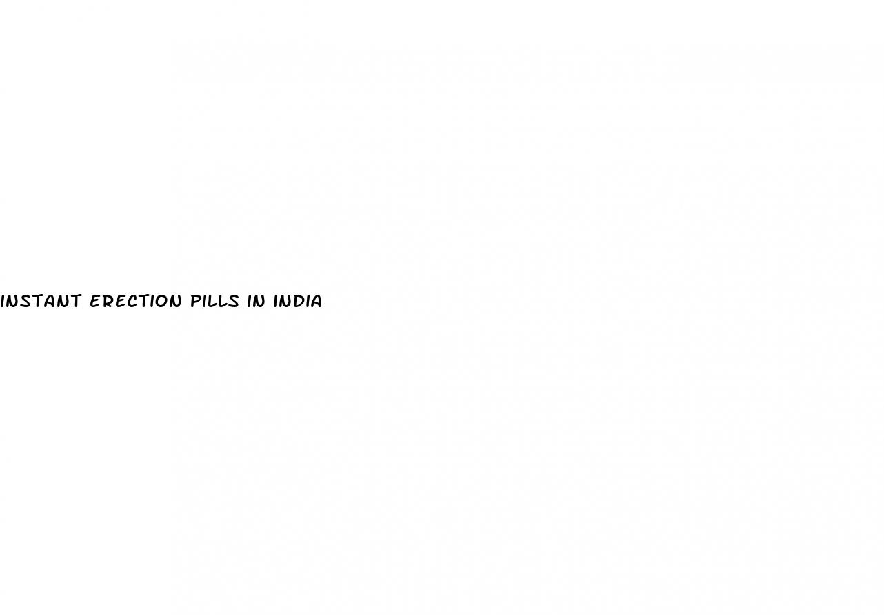 instant erection pills in india