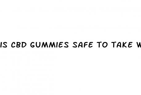 is cbd gummies safe to take while pregnant