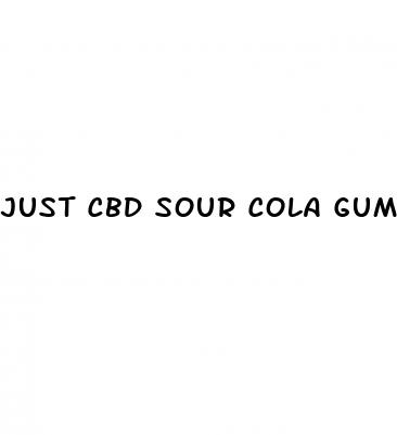 just cbd sour cola gummies