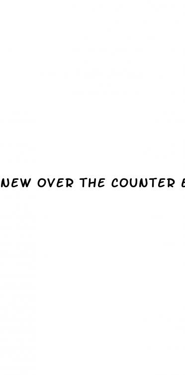 new over the counter ed pills