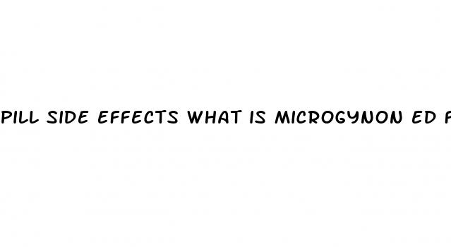 pill side effects what is microgynon ed fe used for