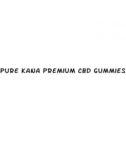 pure kana premium cbd gummies near me