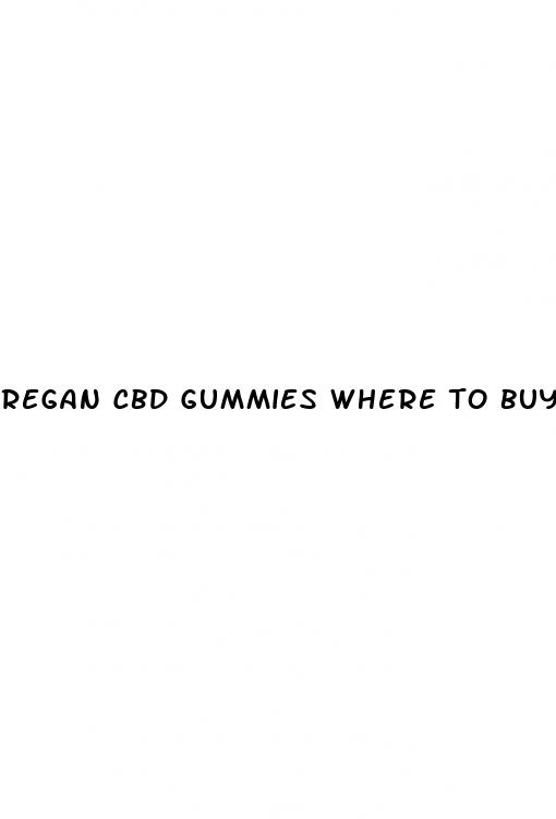 regan cbd gummies where to buy