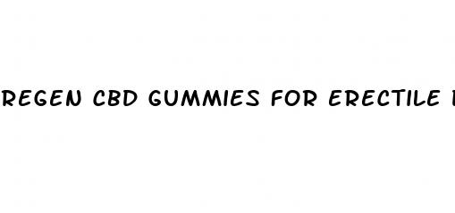 regen cbd gummies for erectile dysfunction
