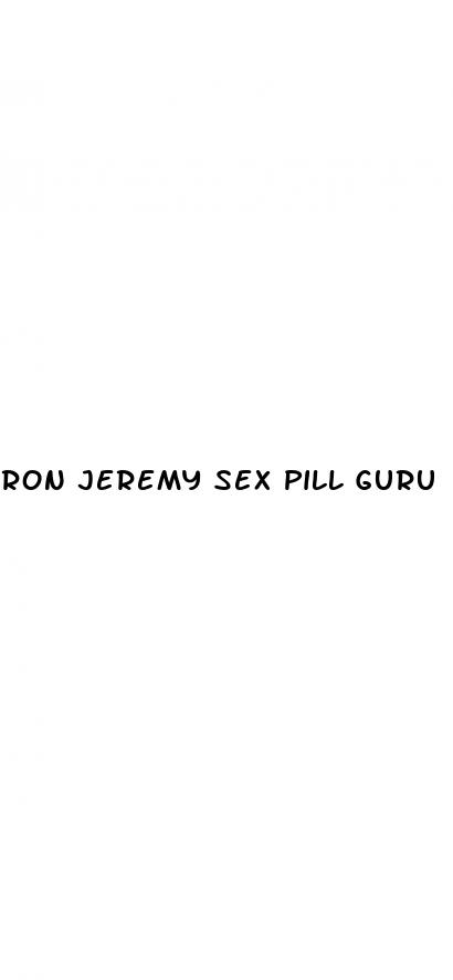 ron jeremy sex pill guru