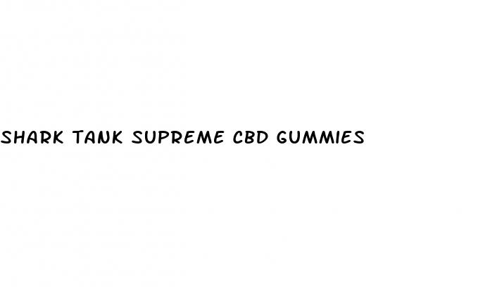 shark tank supreme cbd gummies