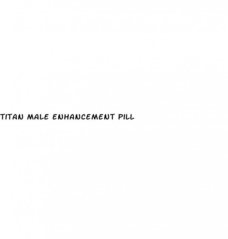 titan male enhancement pill