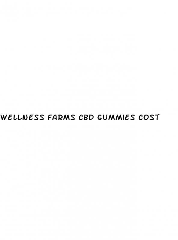 wellness farms cbd gummies cost