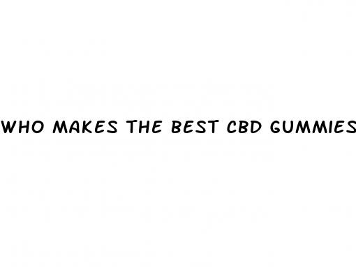 who makes the best cbd gummies