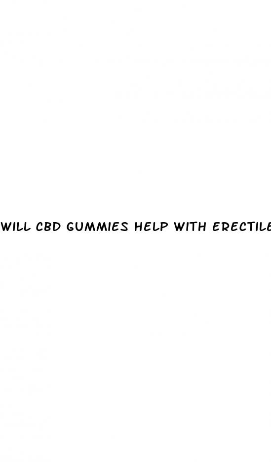 will cbd gummies help with erectile dysfunction