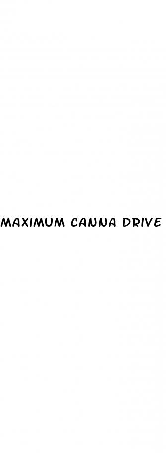 maximum canna drive cbd gummies review